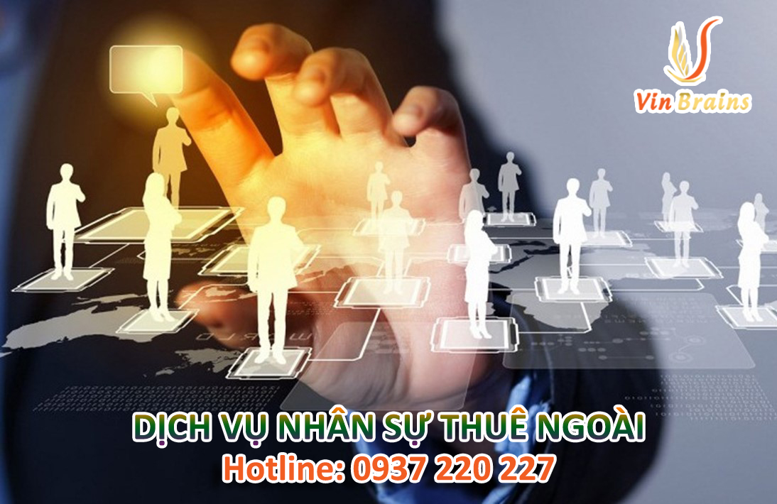 Dịch vụ Nhân sự thuê ngoài đáp ứng nhanh chóng nhu cầu hoạt động của doanh nghiệp